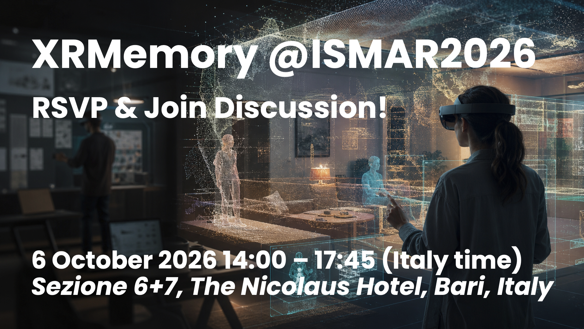 XRMemory @ISMAR2026. RSVP and join discussion on 6 October 2026, 14:00–17:45 (Italy time), Sezione 6+7, The Nicolaus Hotel, Bari, Italy.